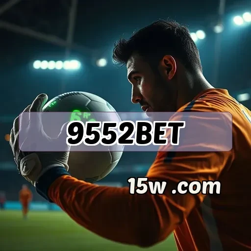 9552bet: Apostas em Futebol que Você Não Pode Perder